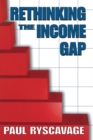 Rethinking the Income Gap : The Second Middle Class Revolution - eBook
