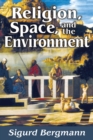 Religion, Space, and the Environment - eBook