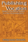 Publishing as a Vocation : Studies of an Old Occupation in a New Technological Era - eBook