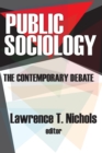 Public Sociology : The Contemporary Debate - Lawrence T. Nichols