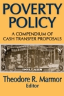 Poverty Policy : A Compendium of Cash Transfer Proposals - eBook