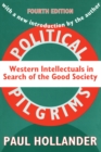 Political Pilgrims : Western Intellectuals in Search of the Good Society - eBook