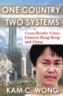One Country, Two Systems : Cross-Border Crime Between Hong Kong and China - eBook