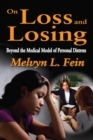 On Loss and Losing : Beyond the Medical Model of Personal Distress - eBook