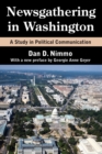 Newsgathering in Washington : A Study in Political Communication - eBook
