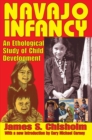 Navajo Infancy : An Ethological Study of Child Development - eBook