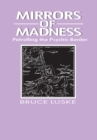 Mirrors of Madness : Patrolling the Psychic Border - eBook
