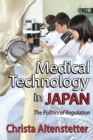 Medical Technology in Japan : The Politics of Regulation - eBook