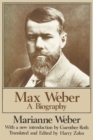 Max Weber : A Biography - Marianne Weber