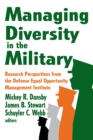 Managing Diversity in the Military : Research Perspectives from the Defense Equal Opportunity Management Institute - eBook