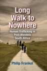 Long Walk to Nowhere : Human Trafficking in Post-Mandela South Africa - eBook