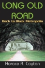 Long Old Road : Back to Black Metropolis - Horace Cayton