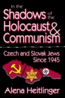 In the Shadows of the Holocaust and Communism : Czech and Slovak Jews Since 1945 - eBook