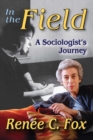 In the Field : A Sociologist's Journey - eBook