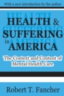 Health and Suffering in America : The Context and Content of Mental Health Care - eBook