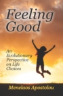 Feeling Good : An Evolutionary Perspective on Life Choices - eBook
