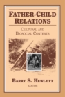 Father-Child Relations : Cultural and Biosocial Contexts - eBook