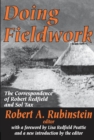 Doing Fieldwork : The Correspondence of Robert Redfield and Sol Tax - eBook