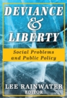 Deviance and Liberty : Social Problems and Public Policy - eBook