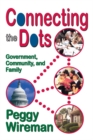 Connecting the Dots : Government, Community, and Family - eBook