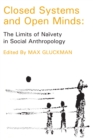 Closed Systems and Open Minds : The Limits of Naivety in Social Anthropology - eBook