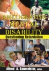Ameliorating Mental Disability : Questioning Retardation - eBook