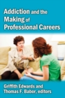 Addiction and the Making of Professional Careers - eBook