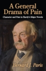A General Drama of Pain : Character and Fate in Hardy's Major Novels - eBook