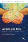 Women and Reiki : Energetic/Holistic Healing in Practice - eBook