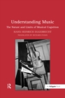Understanding Music : The Nature and Limits of Musical Cognition - eBook