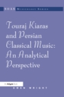 Touraj Kiaras and Persian Classical Music: An Analytical Perspective - eBook