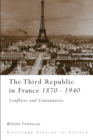 The Third Republic in France, 1870-1940 : Conflicts and Continuities - eBook