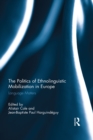 The Politics of Ethnolinguistic Mobilization in Europe : Language Matters - eBook