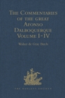 The Commentaries of the Great Afonso Dalboquerque, Second Viceroy of India, Volumes I-IV - eBook