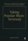 Taking Popular Music Seriously : Selected Essays - eBook