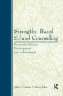 Strengths-Based School Counseling : Promoting Student Development and Achievement - eBook