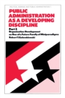 Public Administration as a Developing Discipline : Part 2: Organization Development as One of a Future Family of Miniparadigms - eBook