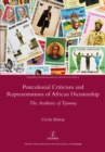 Postcolonial Criticism and Representations of African Dictatorship : The Aesthetics of Tyranny - eBook