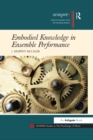 Embodied Knowledge in Ensemble Performance - eBook