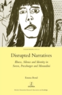 Disrupted Narratives : Illness, Silence and Identity in Svevo, Pressburger and Morandini - eBook