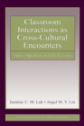 Classroom Interactions as Cross-Cultural Encounters : Native Speakers in EFL Lessons - eBook
