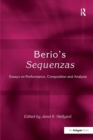 Berio's Sequenzas : Essays on Performance, Composition and Analysis - eBook