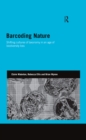 Barcoding Nature : Shifting Cultures of Taxonomy in an Age of Biodiversity Loss - eBook