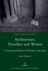 Architecture, Travellers and Writers : Constructing Histories of Perception 1640-1950 - eBook