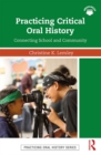 Practicing Critical Oral History : Connecting School and Community - eBook