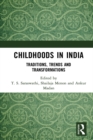 Childhoods in India : Traditions, Trends and Transformations - eBook