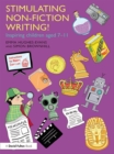 Stimulating Non-Fiction Writing! : Inspiring Children Aged 7 - 11 - eBook