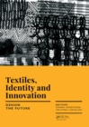 Textiles, Identity and Innovation: Design the Future : Proceedings of the 1st International Textile Design Conference (D_TEX 2017), November 2-4, 2017, Lisbon, Portugal - eBook