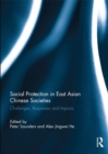 Social Protection in East Asian Chinese Societies : Challenges, Responses and Impacts - eBook