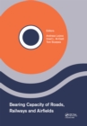 Bearing Capacity of Roads, Railways and Airfields : Proceedings of the 10th International Conference on the Bearing Capacity of Roads, Railways and Airfields (BCRRA 2017), June 28-30, 2017, Athens, Gr - eBook